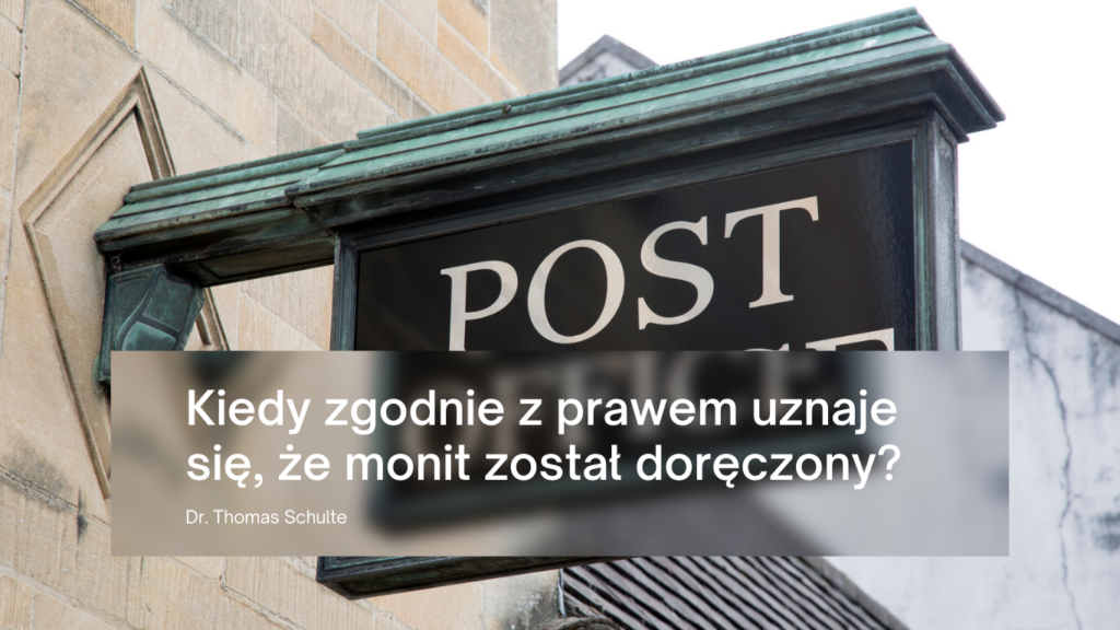 W ogóle nie otrzymałem upomnienia (monit) - Kiedy zgodnie z prawem uznaje się, że monit został doręczony?