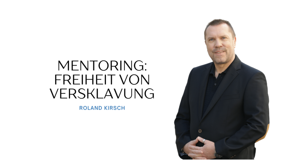 Mentoring: Freiheit von Versklavung