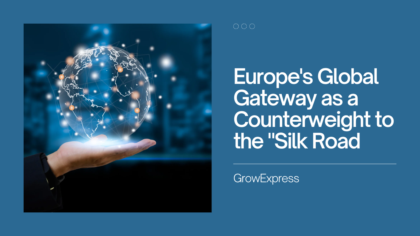 Europe's Global Gateway as a Counterweight to the "Silk Road