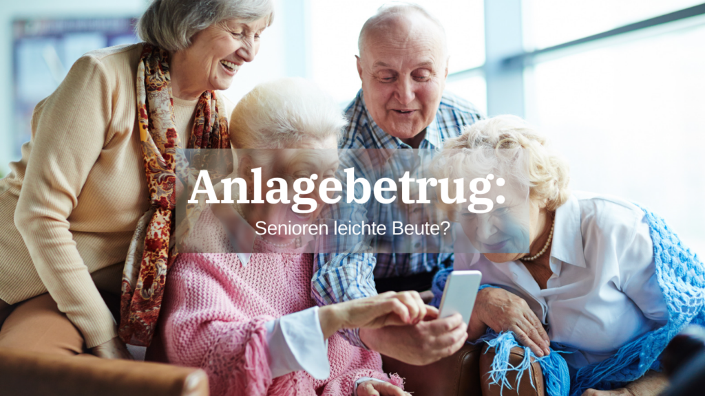 Anlagebetrug: Senioren leichte Beute?