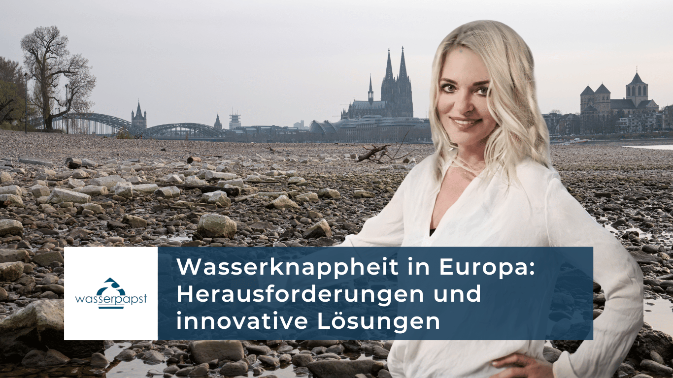 Wasserknappheit in Europa - Wasserpapst