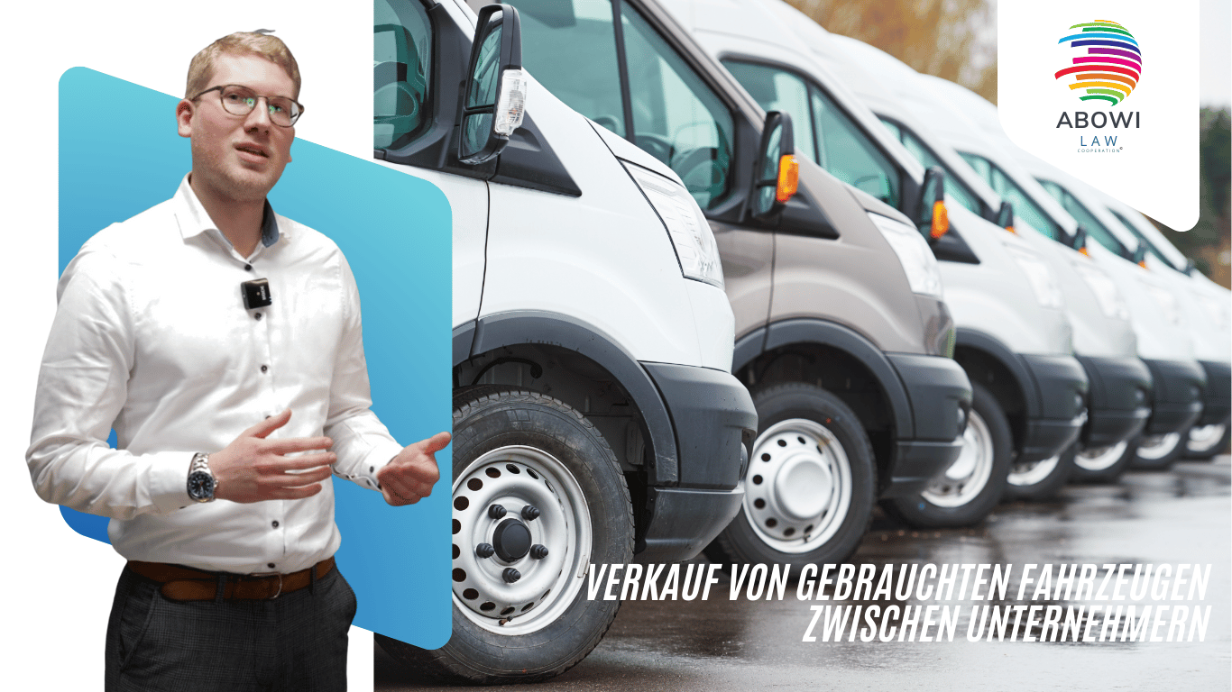 Verkauf von gebrauchten Fahrzeugen zwischen Unternehmern - ABOWI Law