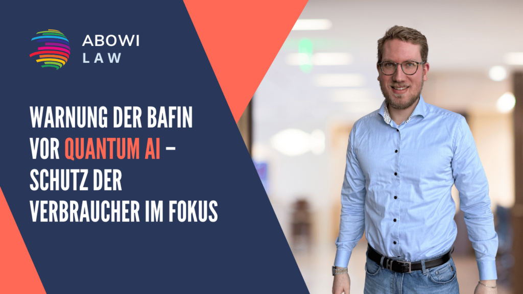 Warnung der BaFin vor Quantum AI – Schutz der Verbraucher im Fokus - ABOWI Law