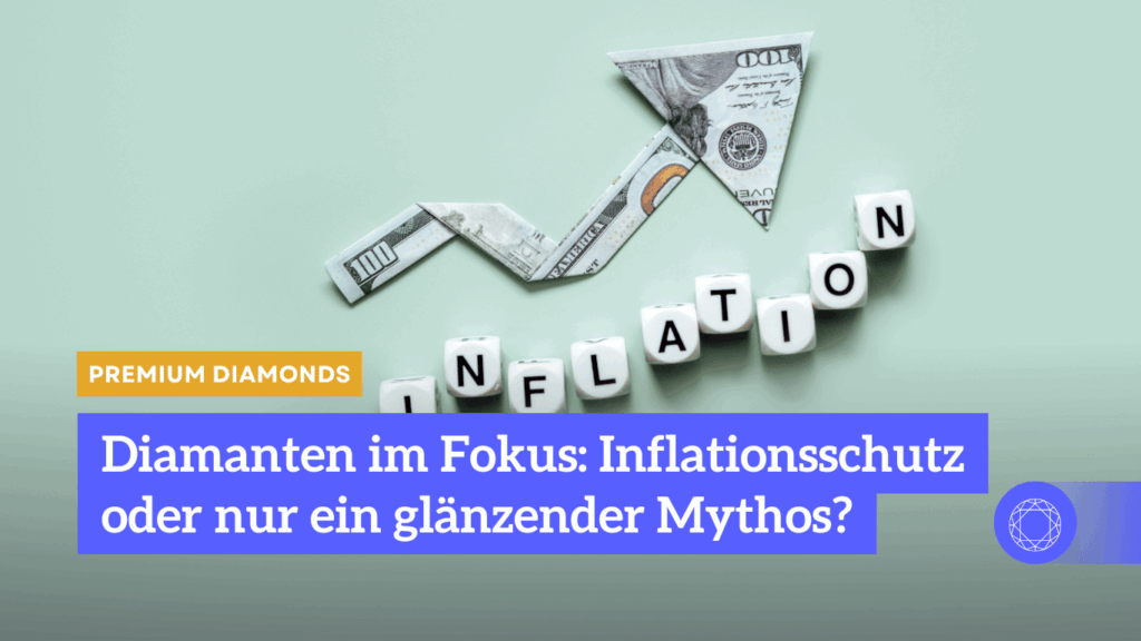 Diamanten im Fokus- Inflationsschutz oder nur ein glänzender Mythos - Premium Diamonds