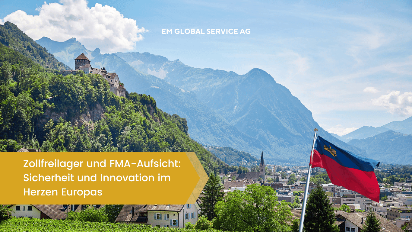 Liechtenstein als Spitzenstandort für Zollfreilager - EM Global Service AG