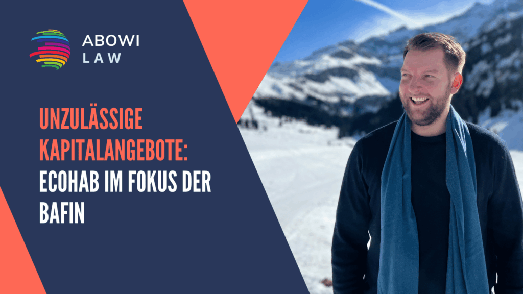 Unzulässige Kapitalangebote- ecoHAB im Fokus der BaFin - ABOWI Law