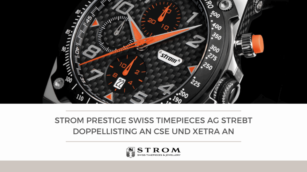 Strom Prestige Swiss Timepieces AG strebt Doppellisting an CSE und Xetra an - Börsennotiz