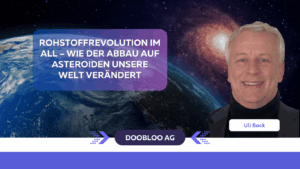 Rohstoffrevolution im All – Wie der Abbau auf Asteroiden unsere Welt verändert - doobloo AG