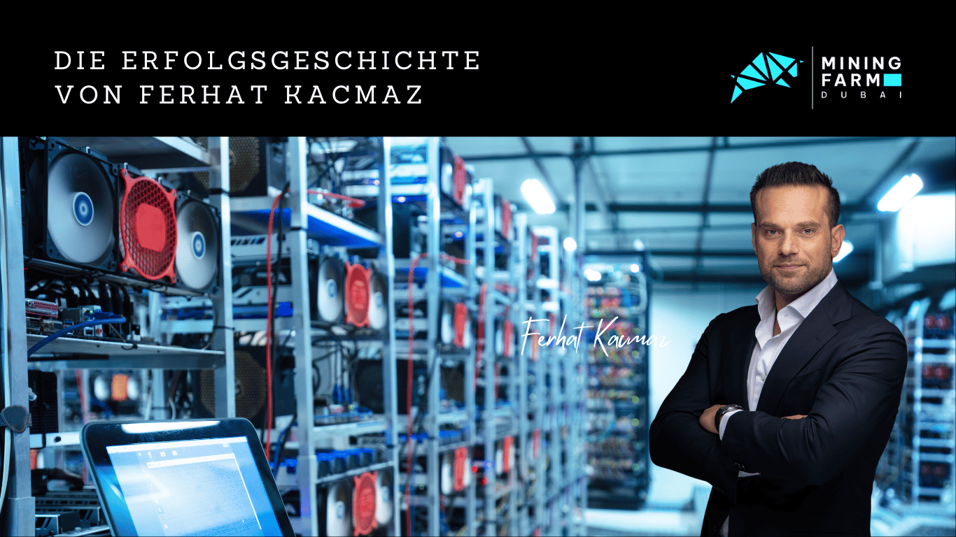 Vom Mindset zur Megawatt-Bilanz- Die Erfolgsgeschichte von Ferhat Kacmaz - Mining Farm Dubai