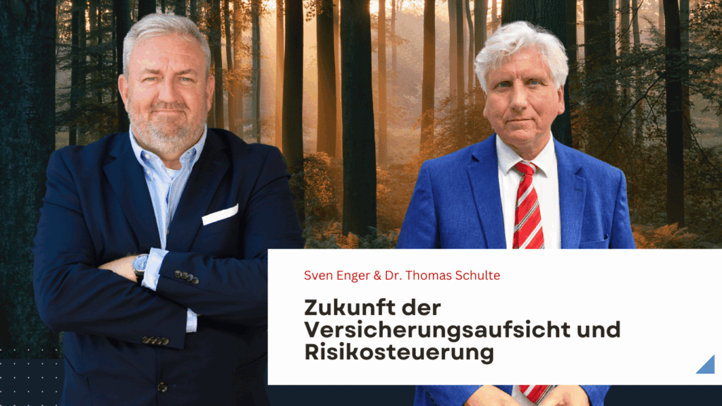Zukunft der Versicherungsaufsicht und Risikosteuerung mit Dr. Schulte und Sven Enger