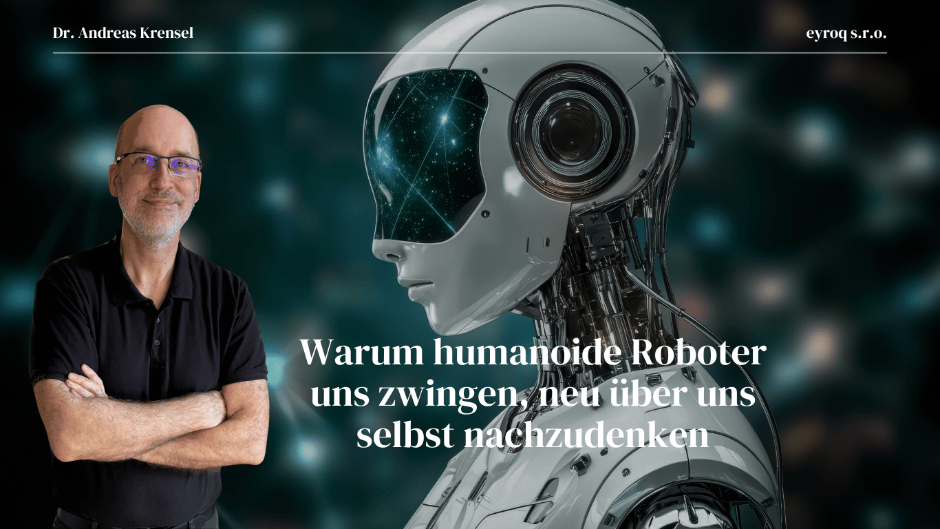 Eyroq - Warum humanoide Roboter uns zwingen, neu über uns selbst nachzudenken