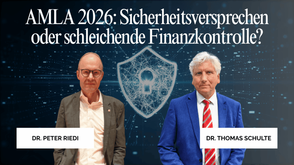AMLA 2026 - Sicherheitsversprechen oder schleichende Finanzkontrolle? - Dr. Riedi und Dr. Schulte