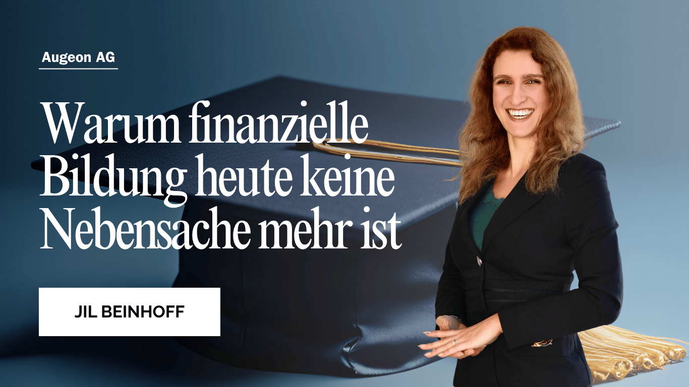 Warum finanzielle Bildung heute keine Nebensache mehr ist - Jil Beinhoff Augeon