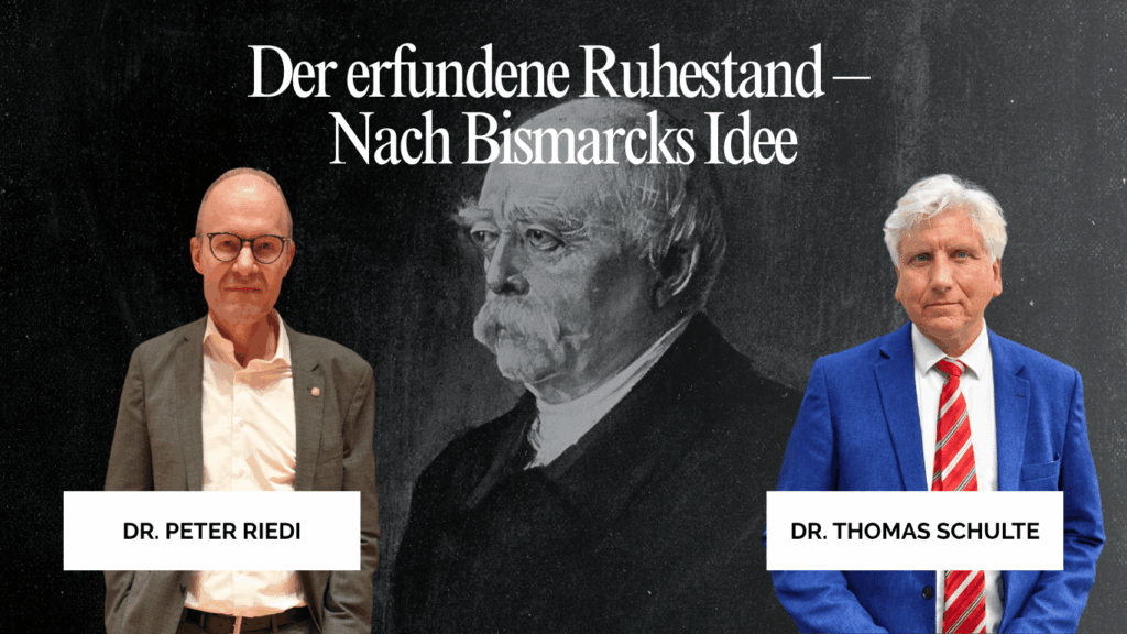 Der erfundene Ruhestand nach Bismarcks Idee - Dr Schulte und Dr Riedi