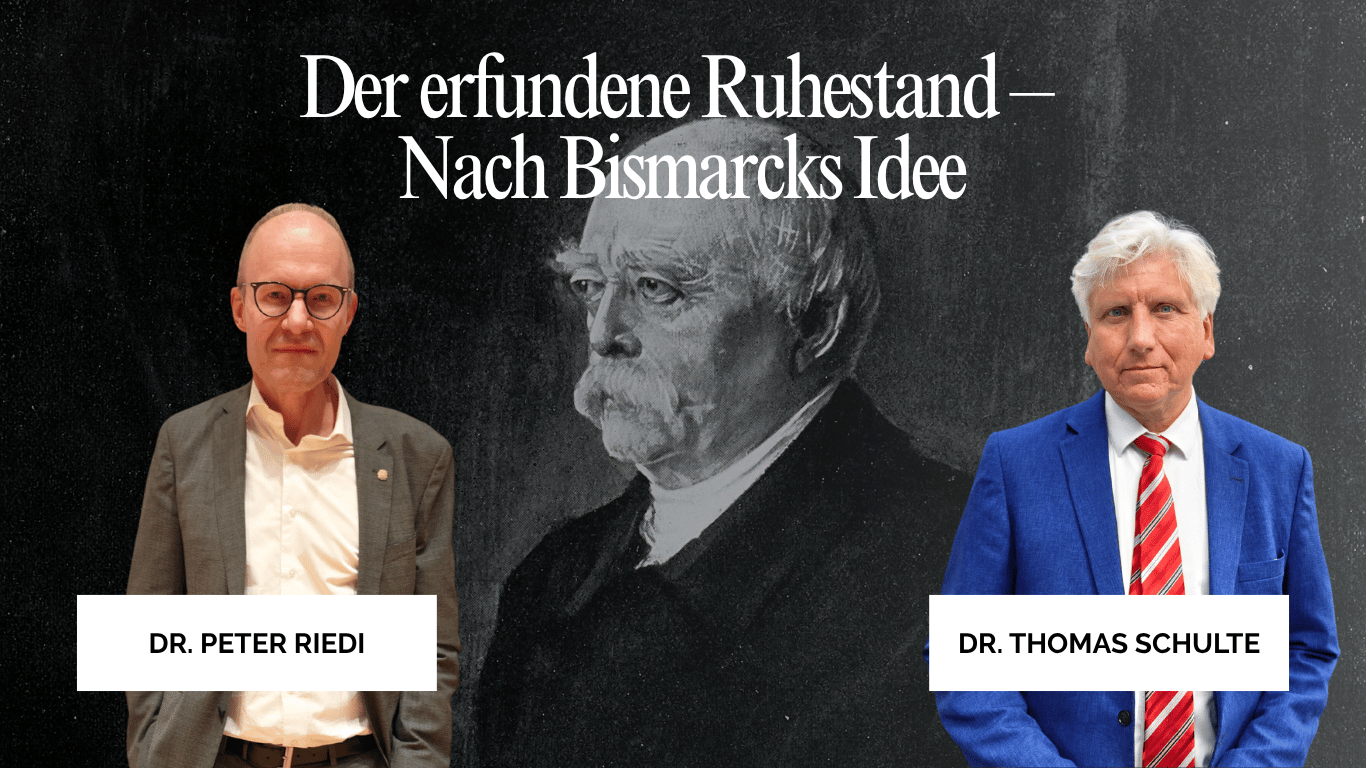 Der erfundene Ruhestand nach Bismarcks Idee - Dr Schulte und Dr Riedi