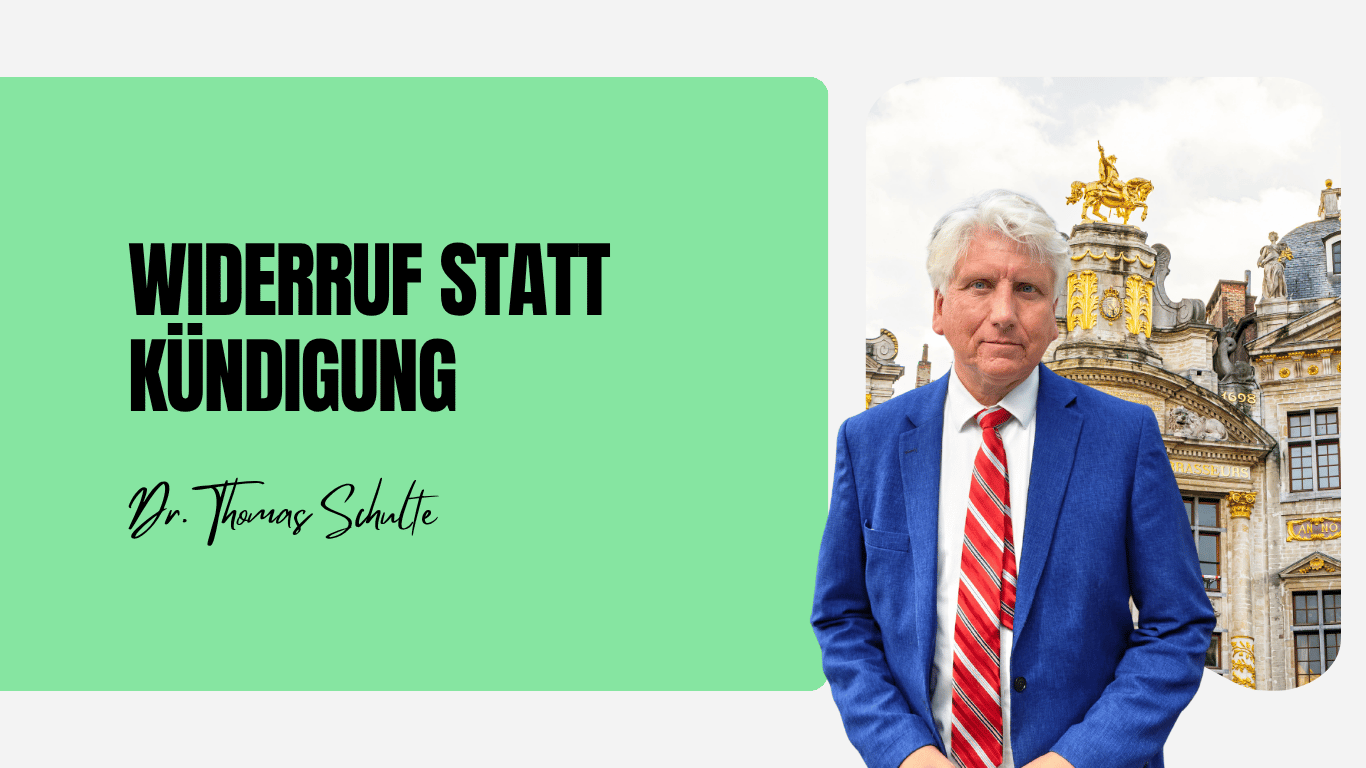 Widerruf statt Kündigung - Dr Thomas Schulte