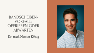 Bandscheibenvorfall operieren in Mainz - Dr. Nassim König