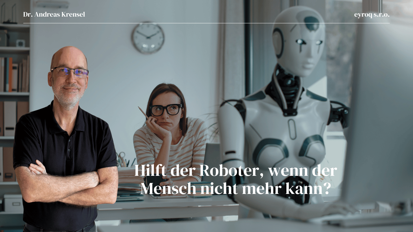 Hilft der Roboter, wenn der Mensch nicht mehr kann - Eyroq und Dr. Andreas Krensel