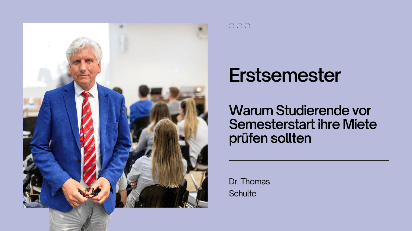 Warum Studierende vor Semesterstart ihre Miete prüfen sollten - Dr Thomas Schulte