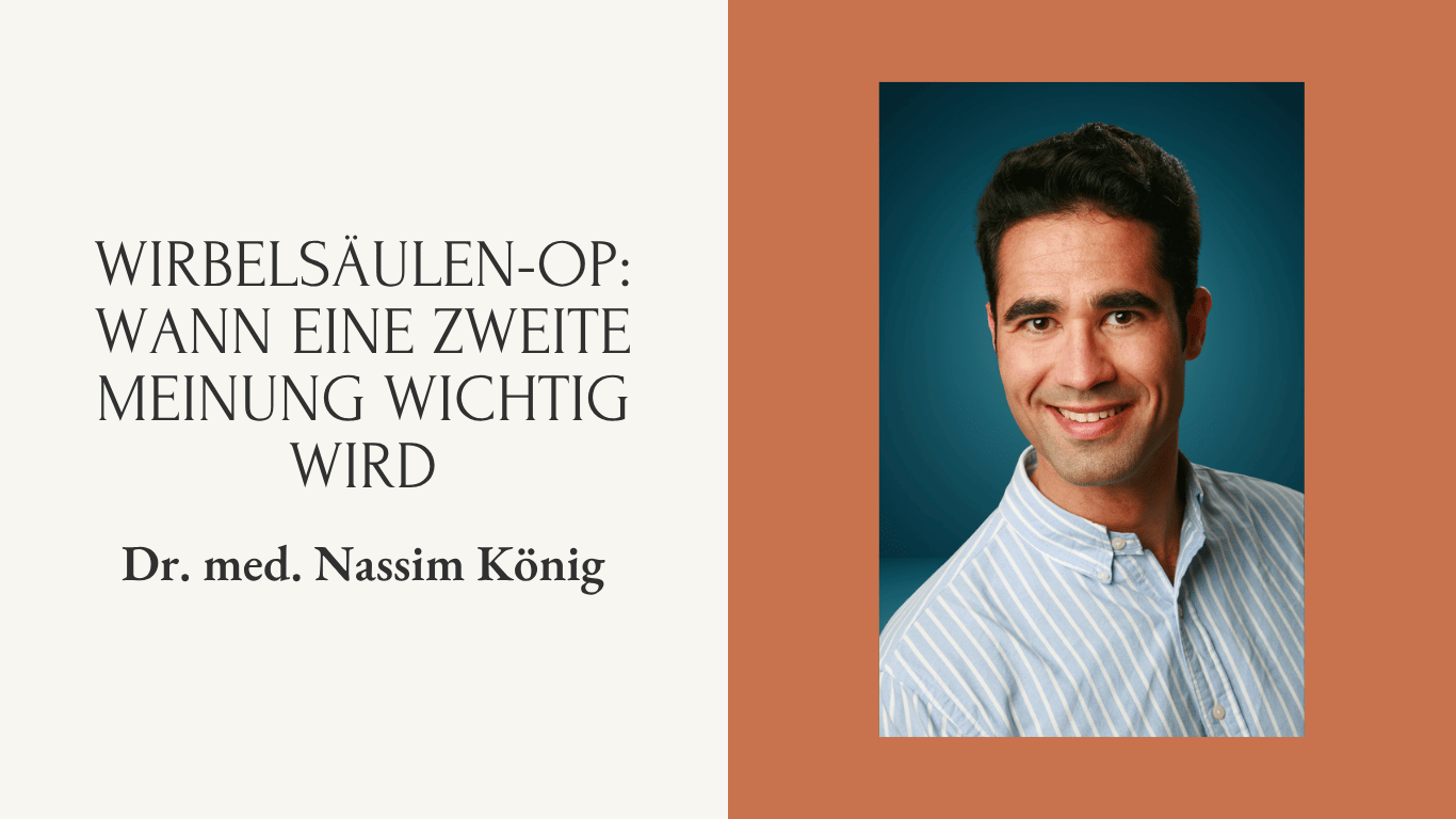 Nassim König - Wirbelsäulen-OP - Wann eine zweite Meinung wichtig wird