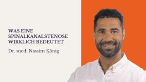 Was eine Spinalkanalstenose wirklich bedeutet - Dr. Nassim König