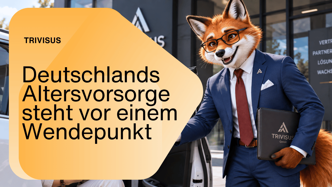 Deutschlands Altersvorsorge steht vor einem Wendepunkt - Trivisus GmbH