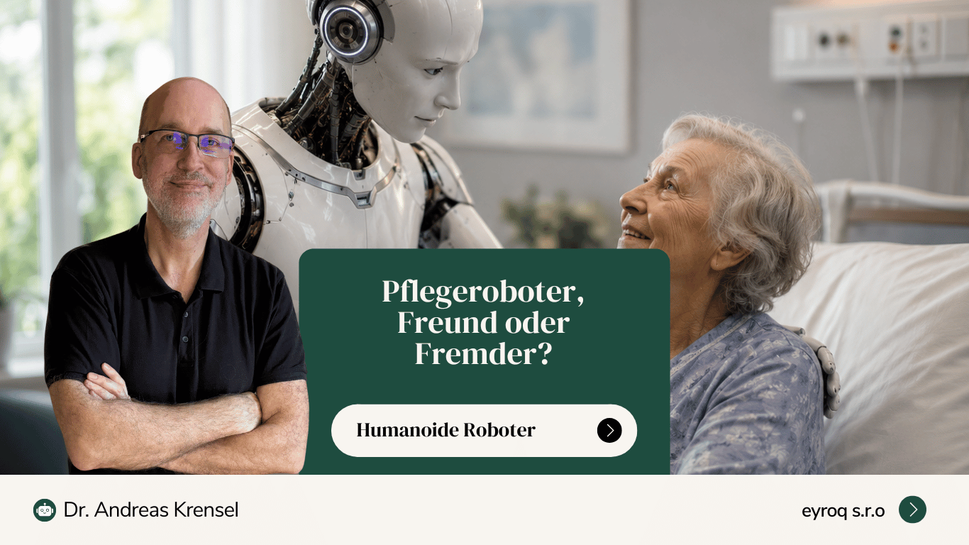 Pflegeroboter, Freund oder Fremder - Eyroq