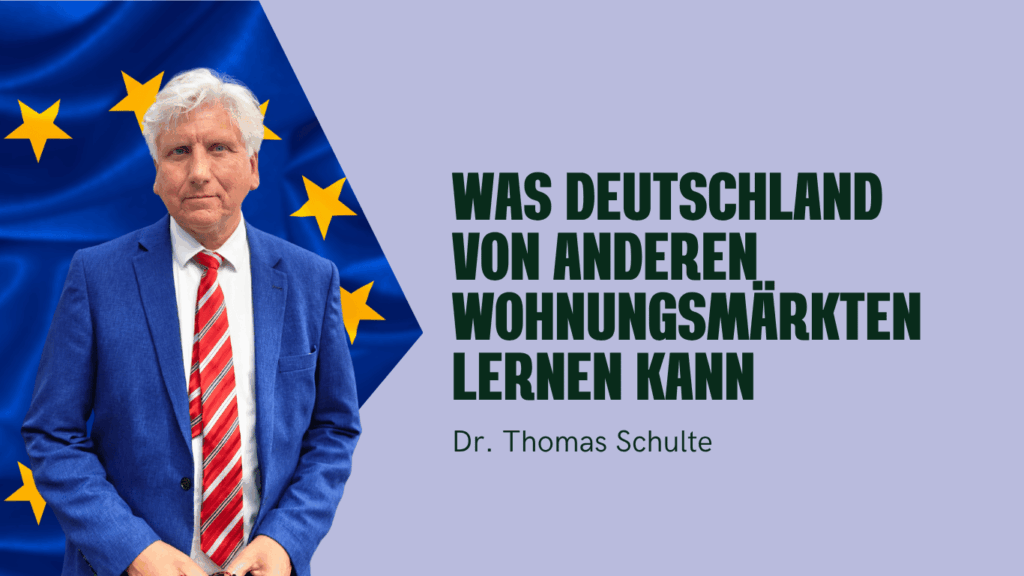 Was Deutschland von anderen Wohnungsmärkten lernen kann - Dr Thomas Schulte